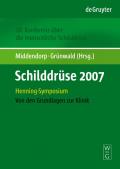 Schilddr?se 2007: Henning-Symposium. 18. Konferenz ?ber Die Menschliche Schilddr?se. Von Den Grundlagen Zur Klinik