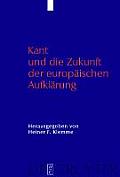 Kant Und Die Zukunft Der Europ?ischen Aufkl?rung
