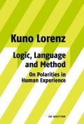 Logic, Language and Method - On Polarities in Human Experience: Philosophical Papers