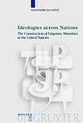 Ideologies Across Nations: The Construction of Linguistic Minorities at the United Nations