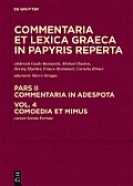 Commentaria Et Lexica Graeca in Papyris Reperta (Clgp), Volume 4, Comoedia Et Mimus