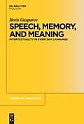 Speech, Memory, and Meaning: Intertextuality in Everyday Language