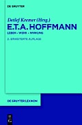 E.T.A. Hoffmann: Leben - Werk - Wirkung