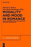 Modality and Mood in Romance: Modal Interpretation, Mood Selection, and Mood Alternation