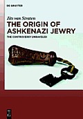 The Origin of Ashkenazi Jewry: The Controversy Unraveled