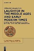 Laughter in the Middle Ages and Early Modern Times: Epistemology of a Fundamental Human Behavior, Its Meaning, and Consequences