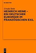 Heinrich Heine - ein deutscher Europ?er im franz?sischen Exil