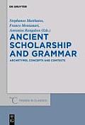 Ancient Scholarship and Grammar: Archetypes, Concepts and Contexts
