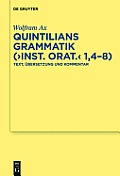 Quintilians Grammatik (Inst. Orat. 1,4-8): Text, ?bersetzung Und Kommentar
