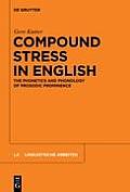 Compound Stress in English: The Phonetics and Phonology of Prosodic Prominence