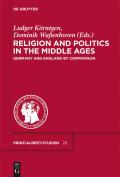 Religion and Politics in the Middle Ages: Germany and England by Comparison