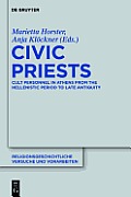 Civic Priests: Cult Personnel in Athens from the Hellenistic Period to Late Antiquity