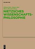 Nietzsches Wissenschaftsphilosophie: Hintergr?nde, Wirkungen Und Aktualit?t