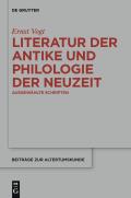 Literatur Der Antike Und Philologie Der Neuzeit: Ausgew?hlte Schriften