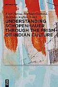 Understanding Schopenhauer Through the Prism of Indian Culture: Philosophy, Religion and Sanskrit Literature