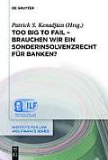 Too Big To Fail - Brauchen wir ein Sonderinsolvenzrecht f?r Banken?