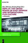 Defa at the Crossroads of East German and International Film Culture: A Companion