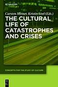 The Cultural Life of Catastrophes and Crises