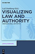 Visualizing Law and Authority: Essays on Legal Aesthetics