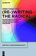 (Re-)Writing the Radical: Enlightenment, Revolution and Cultural Transfer in 1790s Germany, Britain and France