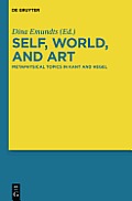 Self, World, and Art: Metaphysical Topics in Kant and Hegel
