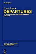 Departures: At the Crossroads Between Heidegger and Kant