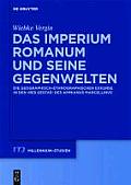 Das Imperium Romanum Und Seine Gegenwelten: Die Geographisch-Ethnographischen Exkurse in Den Res Gestae Des Ammianus Marcellinus