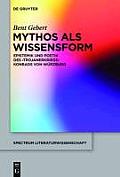 Mythos ALS Wissensform: Epistemik Und Poetik Des 'Trojanerkriegs' Konrads Von W?rzburg