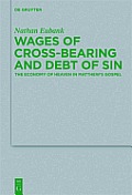 Wages of Cross-Bearing and Debt of Sin: The Economy of Heaven in Matthew's Gospel