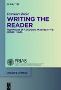 Writing the Reader: Configurations of a Cultural Practice in the English Novel