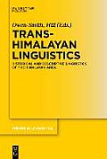 Trans-Himalayan Linguistics: Historical and Descriptive Linguistics of the Himalayan Area