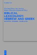 Biblical Lexicology: Hebrew and Greek: Semantics - Exegesis - Translation