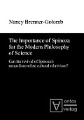 The Importance of Spinoza for the Modern Philosophy of Science: Can the Revival of Spinoza's Naturalism Refute Cultural Relativism?