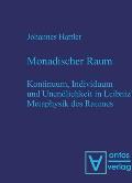 Monadischer Raum: Kontinuum, Individuum Und Unendlichkeit in Leibniz? Metaphysik Des Raumes