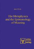 The Metaphysics and the Epistemology of Meaning