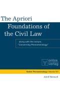 The Apriori Foundations of the Civil Law: Along with the Lecture Concerning Phenomenology