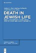 Death in Jewish Life: Burial and Mourning Customs Among Jews of Europe and Nearby Communities
