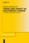 Tense and Aspect in Han Period Chinese: A Linguistic Analysis of the 'Shij?'
