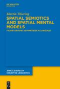 Spatial Semiotics and Spatial Mental Models: Figure-Ground Asymmetries in Language