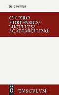 Hortensius. Lucullus. Academici Libri: Lateinisch - Deutsch