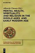 Mental Health, Spirituality, and Religion in the Middle Ages and Early Modern Age