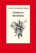 Orpheus. Mit Den Varianten Der Bearbeitung Bambino's ... Geschichte