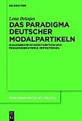 Das Paradigma Deutscher Modalpartikeln: Dialoggrammatische Funktion Und Paradigmeninterne Oppositionen