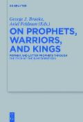 On Prophets, Warriors, and Kings: Former Prophets Through the Eyes of Their Interpreters