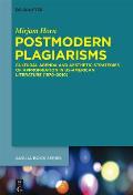 Postmodern Plagiarisms: Cultural Agenda and Aesthetic Strategies of Appropriation in Us-American Literature (1970-2010)