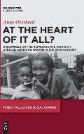 At the Heart of It All?: Discourses on the Reproductive Rights of African American Women in the 20th Century
