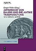 Artemidor Von Daldis Und Die Antike Traumdeutung: Texte - Kontexte - Lekt?ren
