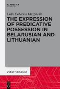 The Expression of Predicative Possession: A Comparative Study of Belarusian and Lithuanian