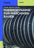 Thermodynamik f?r Maschinenbauer
