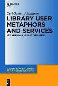 Library User Metaphors and Services: How Librarians Look at Their Users